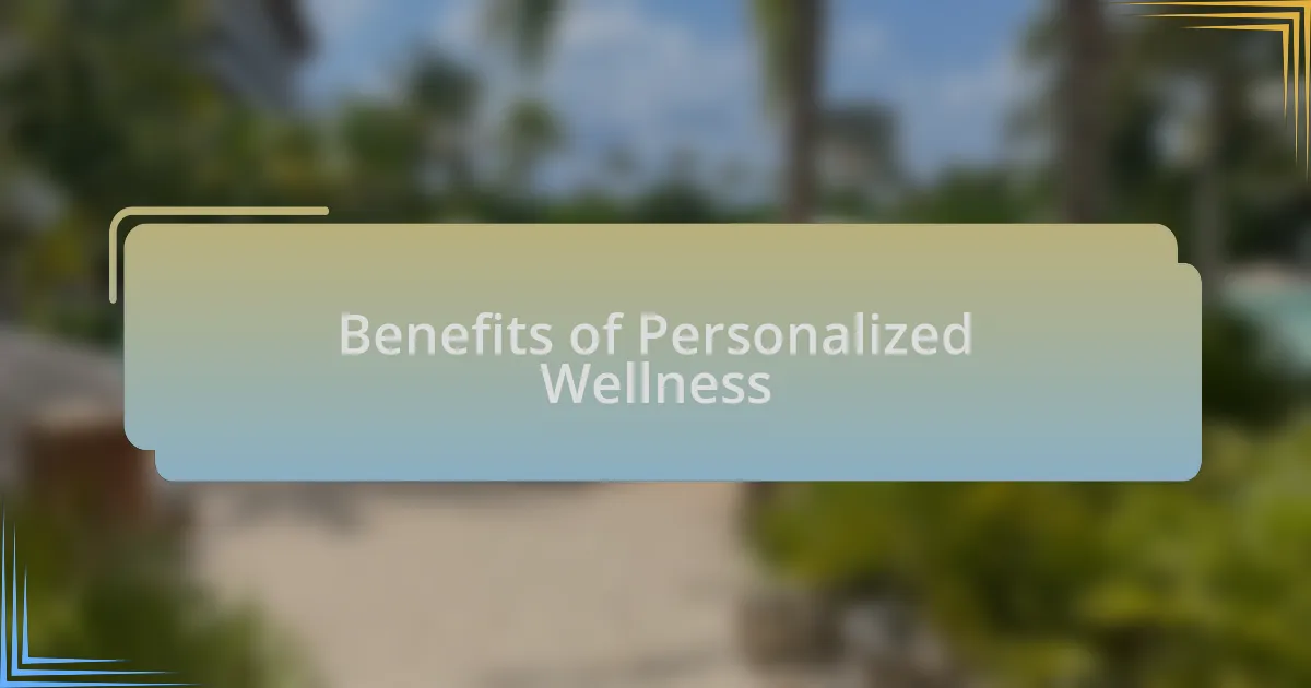 Benefits of Personalized Wellness