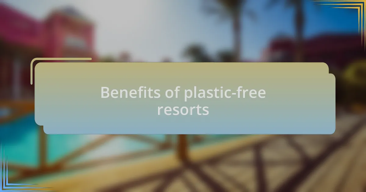 Benefits of plastic-free resorts