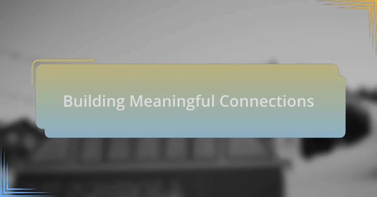 Building Meaningful Connections