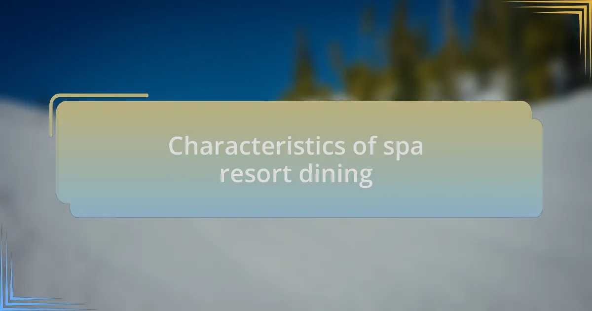 Characteristics of spa resort dining