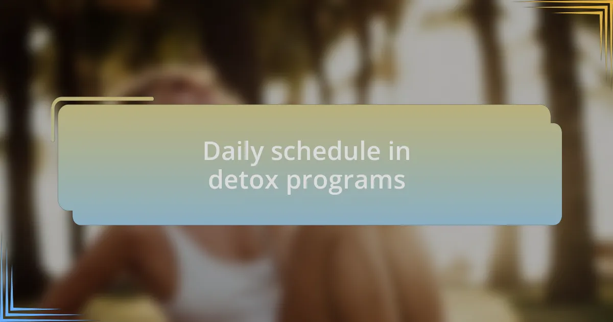 Daily schedule in detox programs