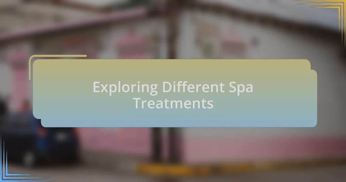 Exploring Different Spa Treatments
