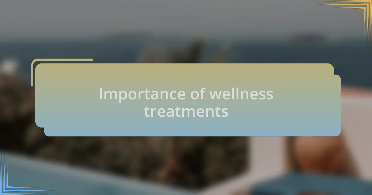 Importance of wellness treatments