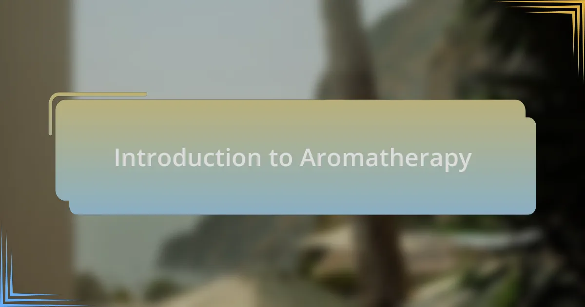 Introduction to Aromatherapy