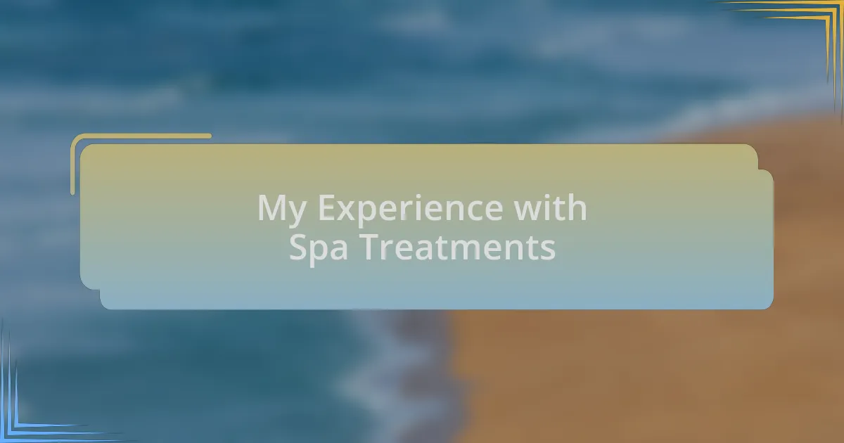 My Experience with Spa Treatments