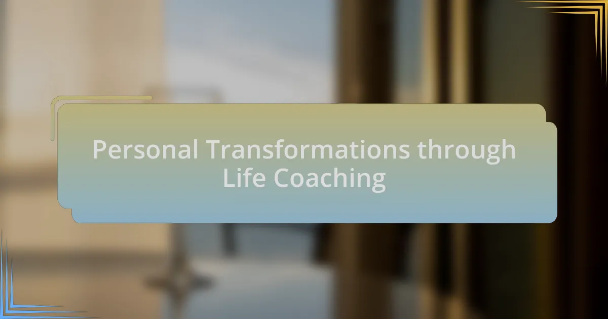Personal Transformations through Life Coaching