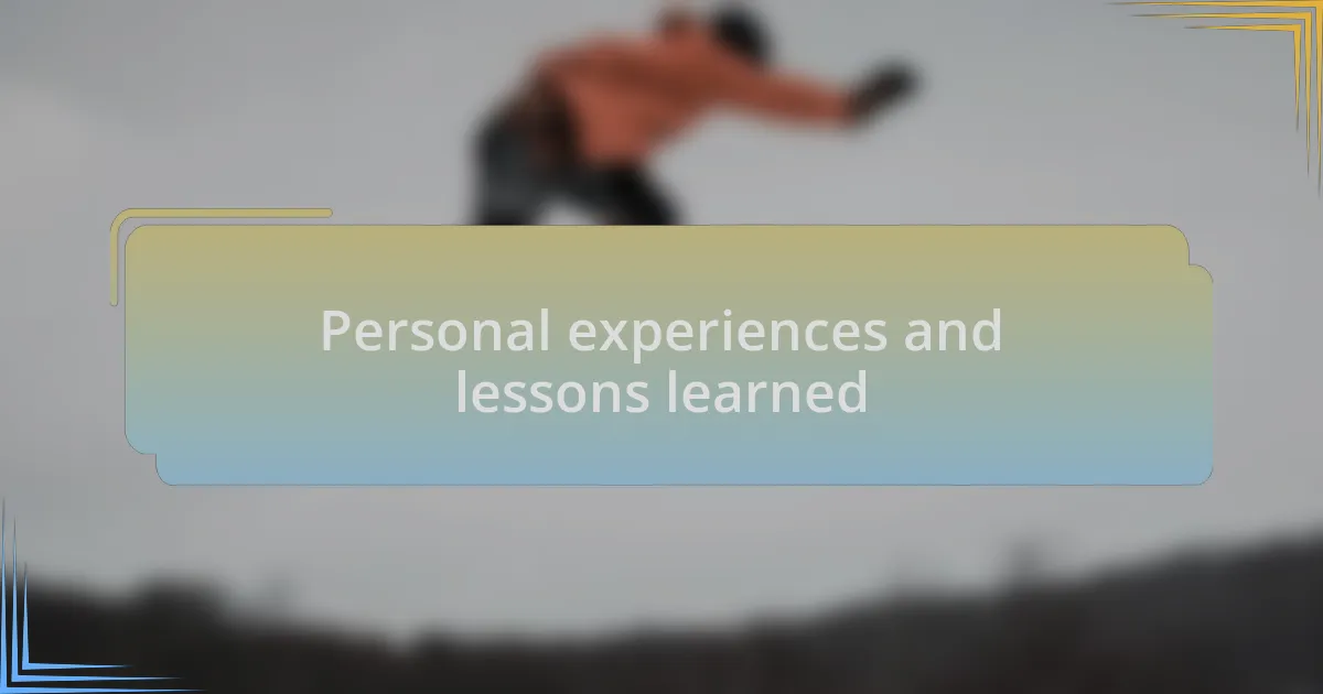 Personal experiences and lessons learned