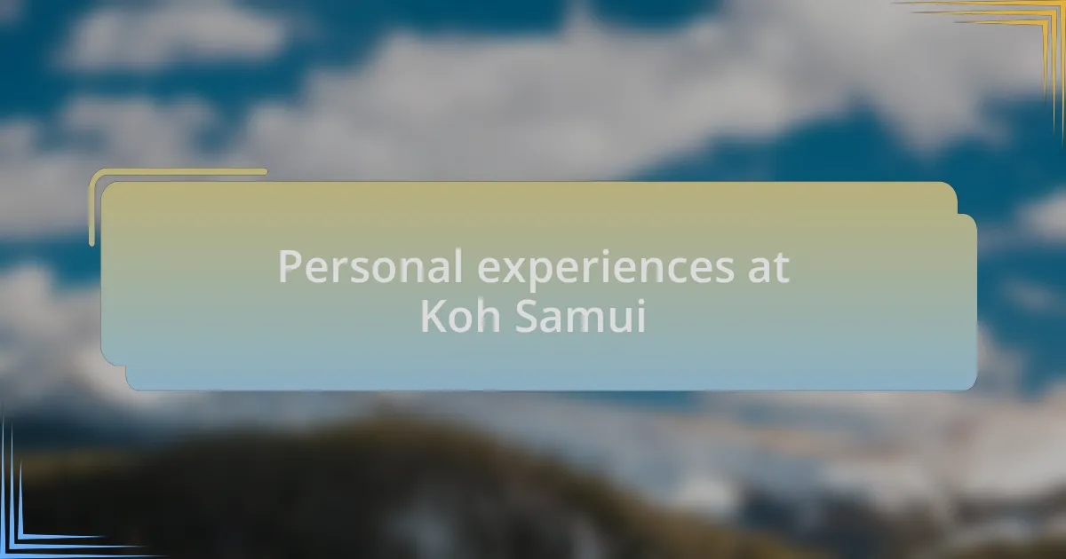 Personal experiences at Koh Samui