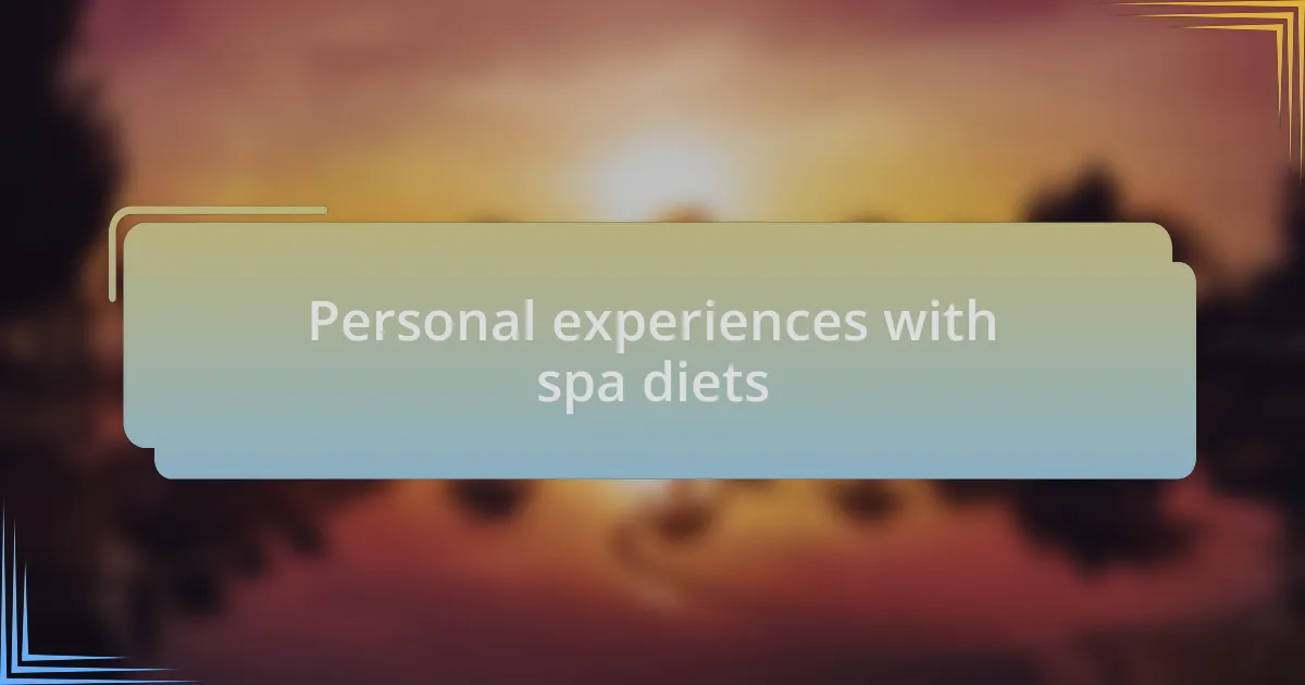 Personal experiences with spa diets