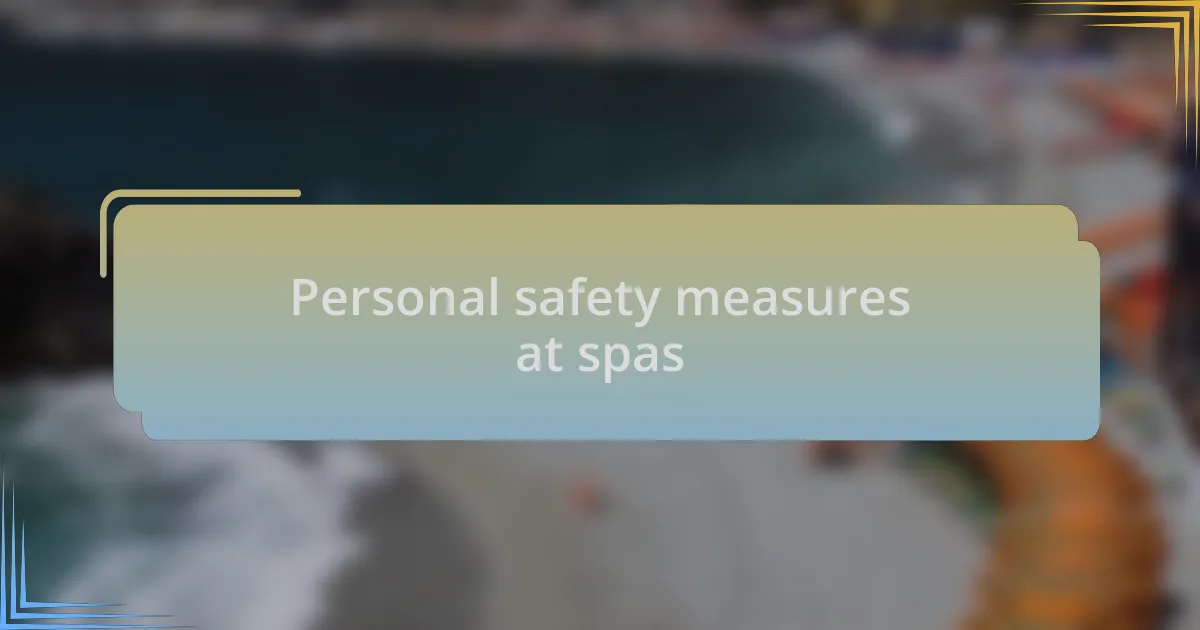 Personal safety measures at spas
