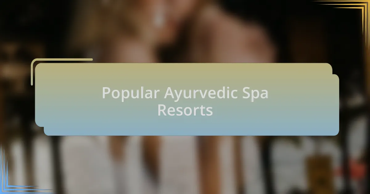Popular Ayurvedic Spa Resorts