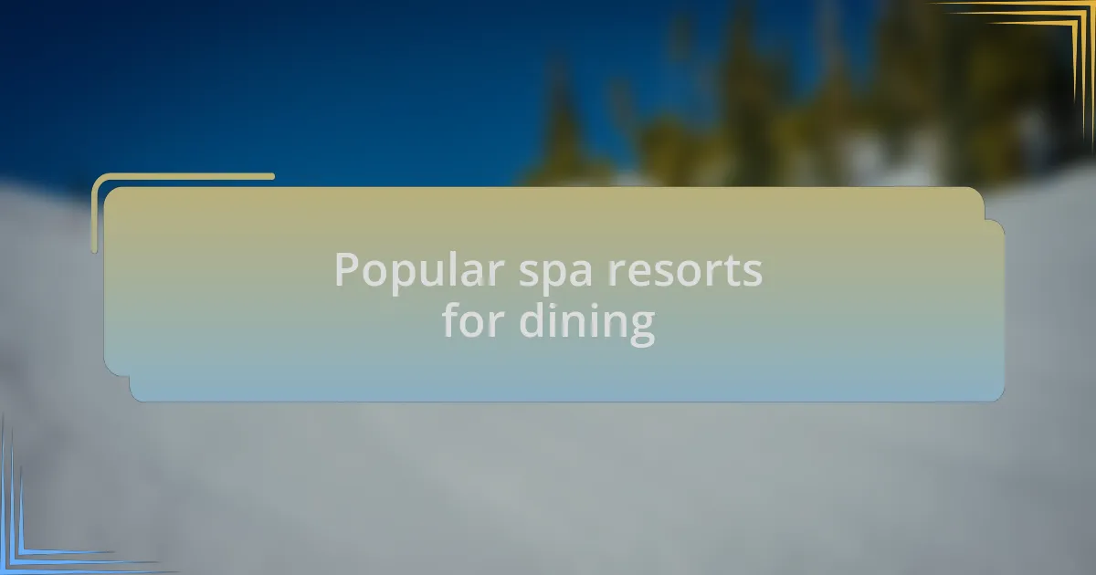 Popular spa resorts for dining