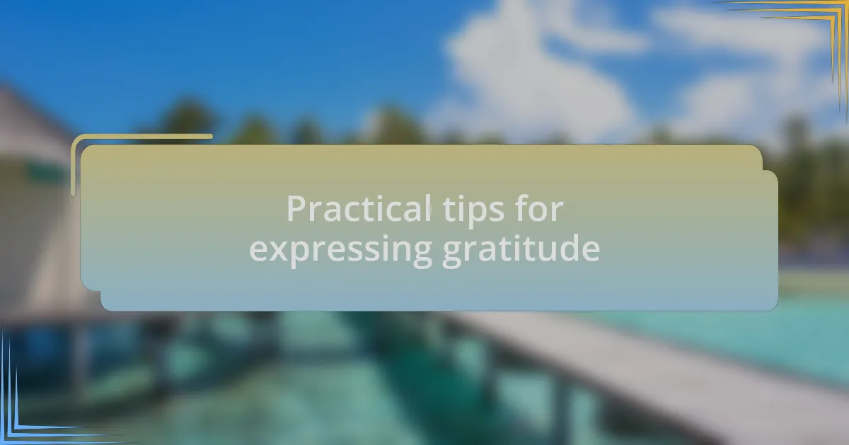 Practical tips for expressing gratitude
