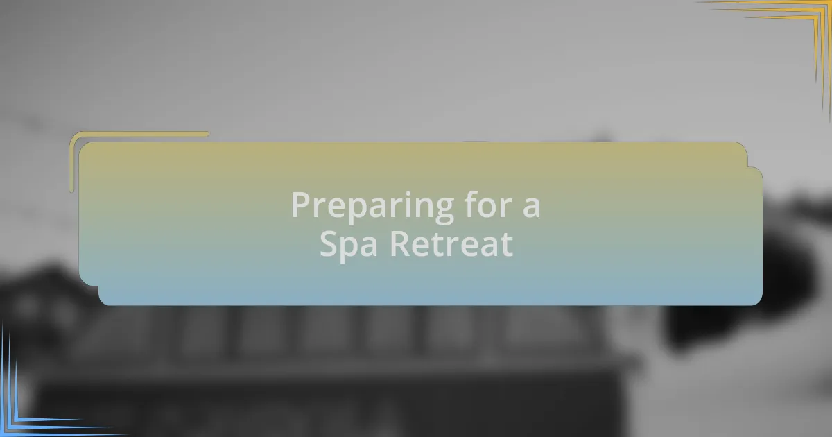 Preparing for a Spa Retreat