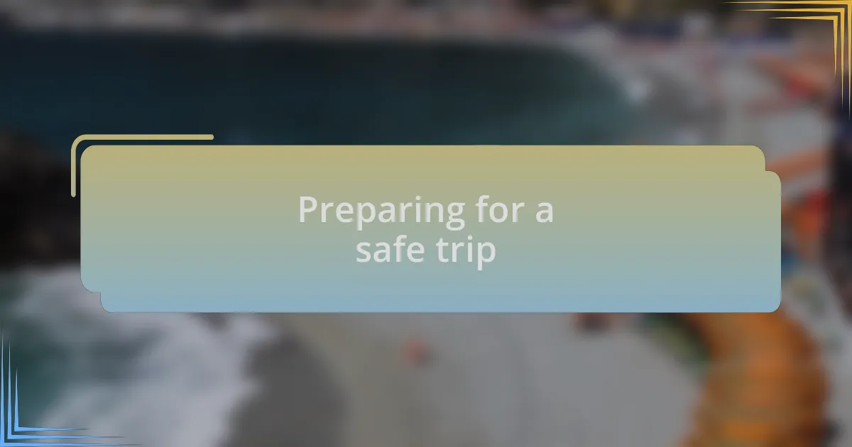 Preparing for a safe trip