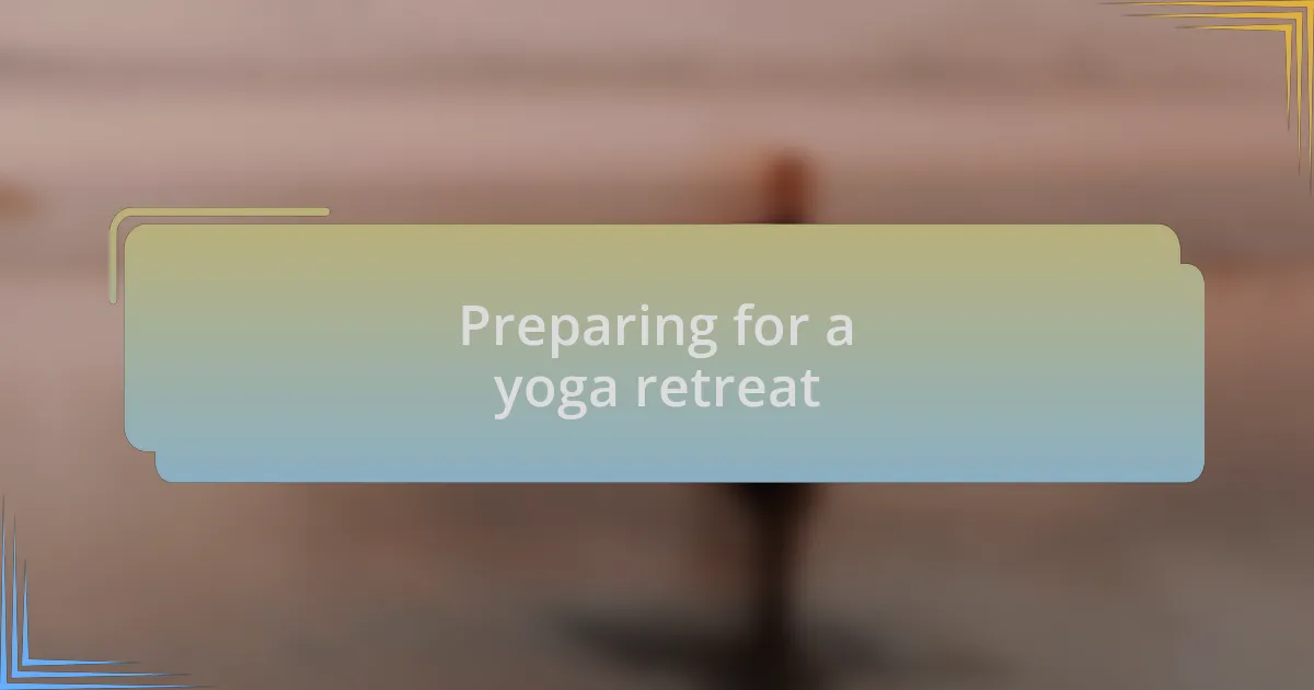 Preparing for a yoga retreat