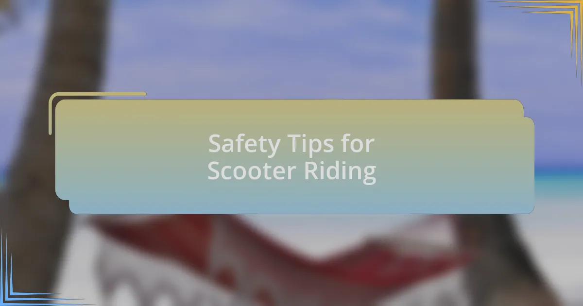 Safety Tips for Scooter Riding