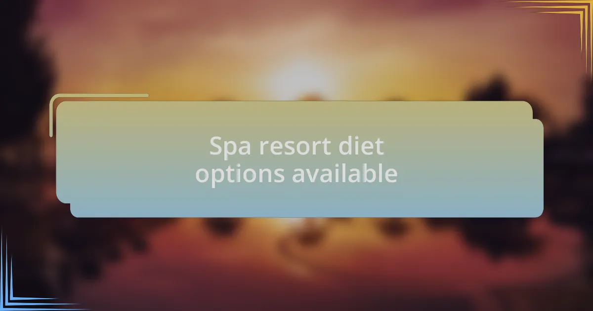 Spa resort diet options available