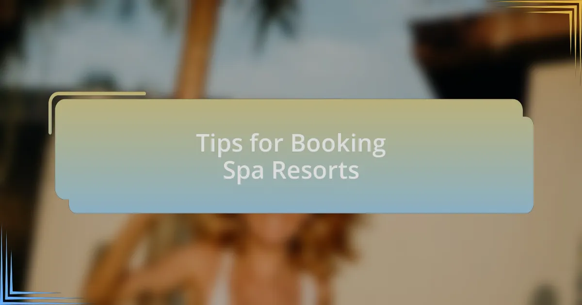 Tips for Booking Spa Resorts