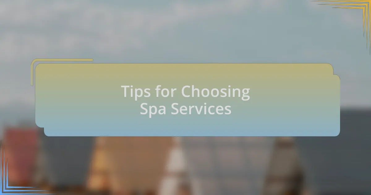 Tips for Choosing Spa Services