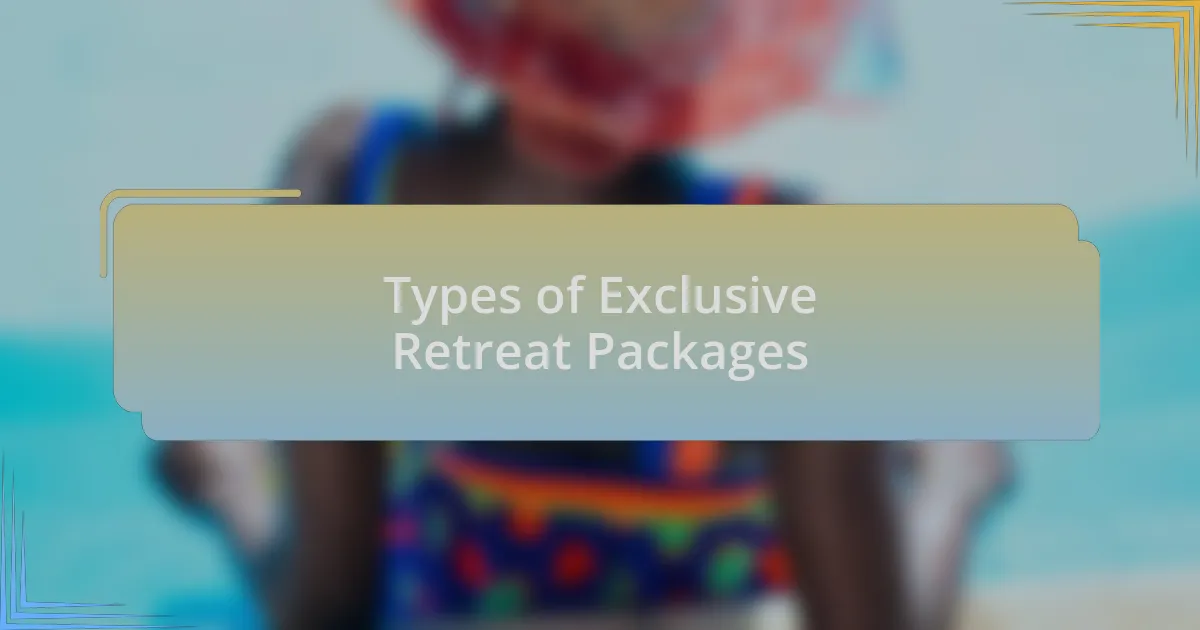 Types of Exclusive Retreat Packages