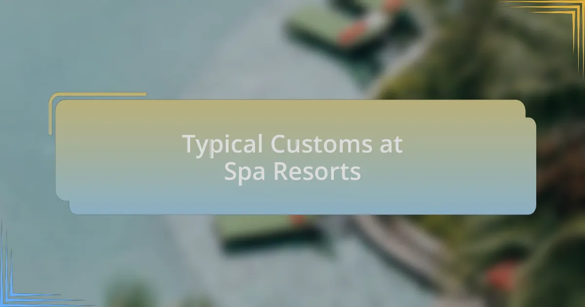 Typical Customs at Spa Resorts