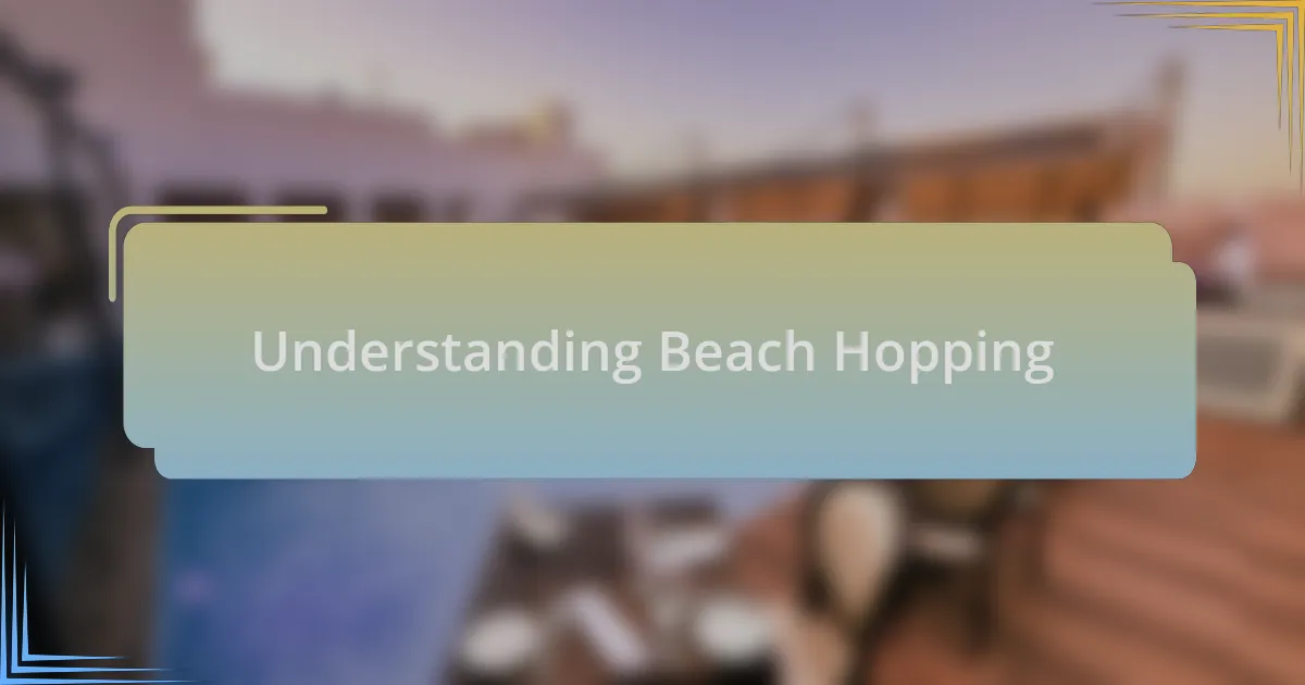 Understanding Beach Hopping