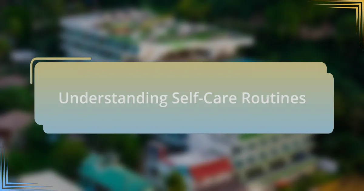 Understanding Self-Care Routines