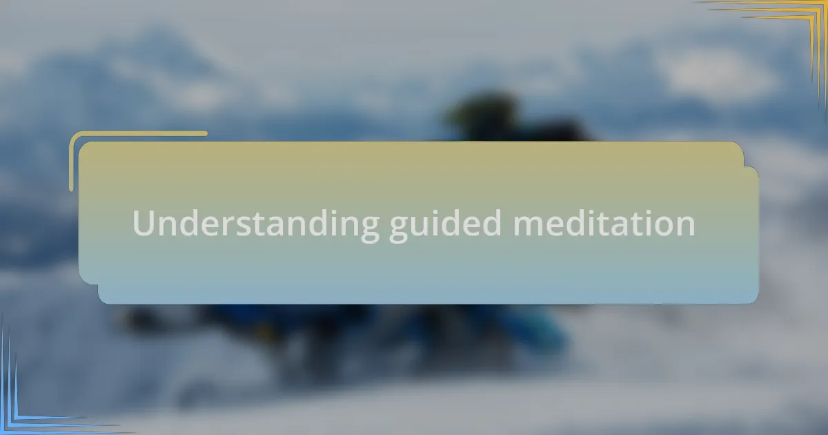 Understanding guided meditation